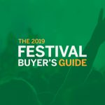 Festival Buyer’s Guide 2019